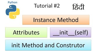 OOP in Python | Instance Method | Attributes | init Method and Constructor in Hindi #2