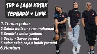 Top 6 lagu kotak terbaru + lirik  No iklan