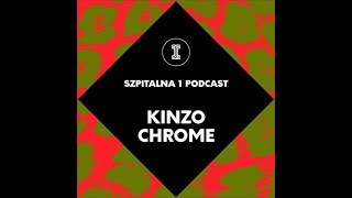 Szpitalna 1 Podcast: Kinzo Chrome (100% Vinyl Mix) 2019