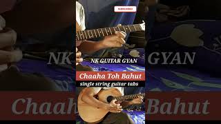 Chaaha Toh Bahut Single String Guitar Tabs #shorts #short #viral #trending