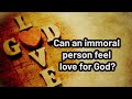 Can an immoral person feel love for God? | Jay Lakhani - Hindu Academy