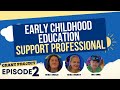 Early Childhood Education Support Professional: A Grant-funded Private Child Care Center EP 2