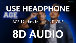 AGE 19 (8D Audio) : Jass Manak Ft. DIVINE, Deep Jandu