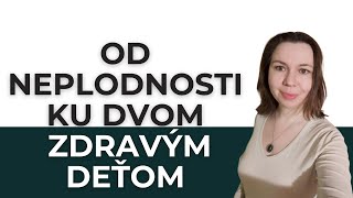 17. Od neplodnosti ku dvom zdravým deťom - neplodnosť, ženské problémy, alegie,...