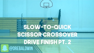 Slow-to-Quick In & Out Scissor Crossover Drive Finish Pt. 2 | Dre Baldwin