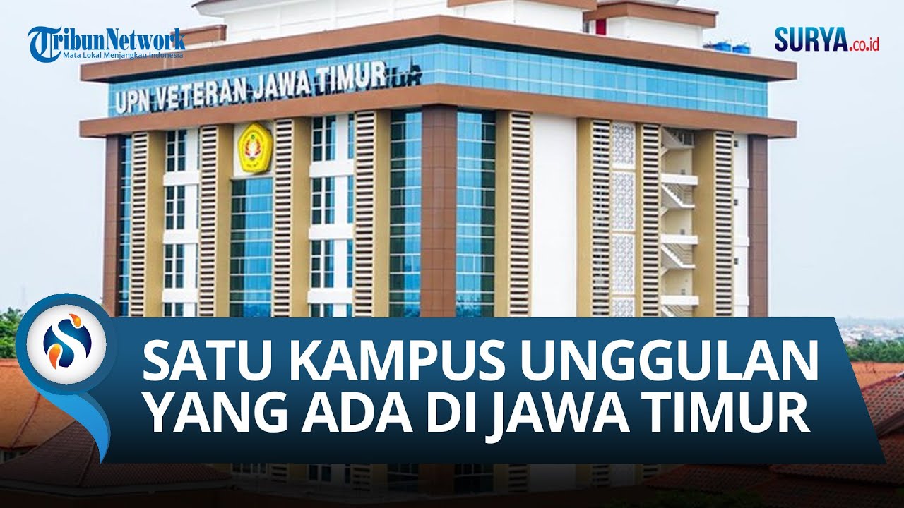 Profil Kampus UPN Veteran Jawa Timur Dan Rekomendasi Jurusan Bagi Calon ...