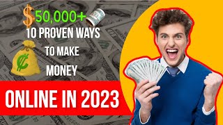 10 Proven Ways To Make Money Online In 2023