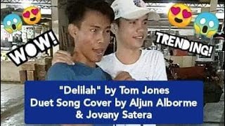 "DELILAH" By Tom Jones Song Cover By JOVANY SATERA & ALJUN ALBORME