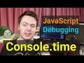 Console.time - Javascript Debugging Tip 3