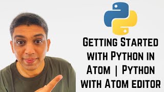 Getting Started with Python in Atom | Python with Atom editor