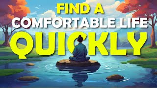FIND A COMFORTABLE LIFE QUICKLY | A Zen Master's Wisdom | A Powerful Zen Motivational Story |
