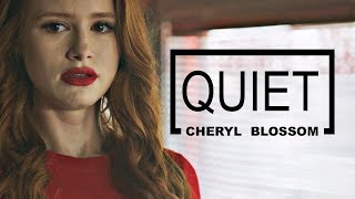 Cheryl Blossom | Quiet