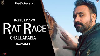Babbu Maan - Rat Race (Chall Arabia) Teaser | Latest Punjabi Song 2021