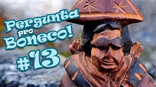 Pergunta pro Boneco #13