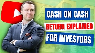 Cash on Cash Return Explained for Real Estate Investors (Real Estate Investment Analysis)