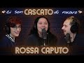 ROSSA CAPUTO: SCHIETTEZZA A GOGO (TOMAGO) - CI SON CASCATO DI NUOVO #44