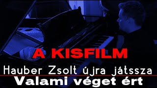 Hauber Zsolt újra játssza - Valami véget ért (KISFILM) #bonanzabanzai #hauberzsolt #valamivegetert