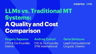 Webinar - LLMs vs. Traditional MT Systems: A Quality and Cost Comparison