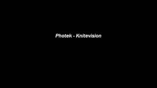 Photek - Knitevision