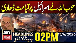 Iran US Talks - Hezbollah Claims Massive Wave of Attacks | ARY News 2 PM Headlines | 13 April 2026