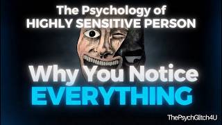 Highly Sensitive Person: Why You Notice What Others Miss (Psychology Facts)