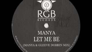 Manya - Let Me Be (Manya \u0026 Gleeve Dobbin Mix) [1999]