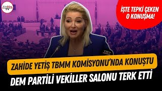 Zahide Yetiş TBMM Kadına Karşı Şiddeti Önleme Komisyonu'nda konuştu! DEM Partililer salonu terk etti