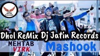 Mashook Dhol Remix Song Ft Mehtab Virk Feat Dj Jatin Records Presents Latest Punjabi Remix Song