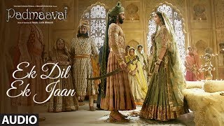 Padmaavat: Ek Dil Ek Jaan Full Audio Song | Deepika Padukone | Shahid Kapoor | Sanjay Leela Bhansali