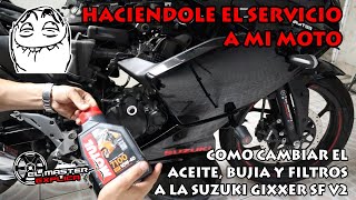 Como hacerle el servicio a la suzuki gixxer v2 | cambio de aceite , bujia y filtros