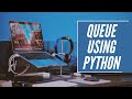 Queue Data Structure | Complete Implementation | using Python.