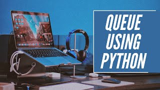 Queue Data Structure | Complete Implementation | using Python.