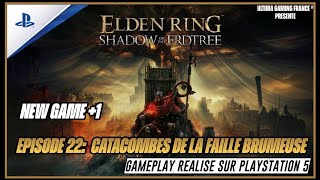 ELDEN RING Shadow Of The Ertree NG+1 (PS5) Episode 22: Tresor des Catacombes de La Faille Brumeuse