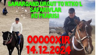 .. OOOOOXIR... SAMARQAND URGUT TO'RTKO'L SAFARIVLAR KO'PKARISI 14.12.2024 1 TUYA 10 MILLYON SOM USTI