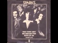 Sparks - This Town Ain't Big Enough For The Both Of Us