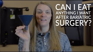 EATING AFTER WEIGHT LOSS SURGERY | Can I Eat Whatever I Want?