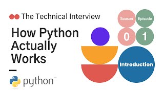 Python Under the Hood - The Technical Interview | Introduction ~ Episode 0.1