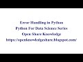 Error Handling in Python  | Python for Data Science Tutorial | OpenKnowledgeShare | August 2020