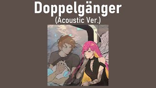 Doppelg​​​ä​​​nger [Acoustic Ver.] (with Kevin)【SynthV Original】
