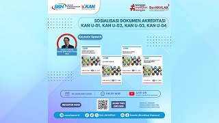 Sosialisasi Dokumen Akreditasi KAN (KAN-U 01, KAN-U 02, KAN-U 03 dan KAN-U 04)