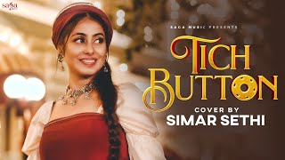 Tich Button - Simar Sethi | Mainu Supne Aunde Ne | Chahida kuch vi nai | New Punjabi Song | New Song