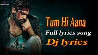 Lyrics of Tum Hi Aana | jubin nautiyal | marjaavaan new movi song 2019
