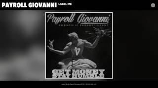 Payroll Giovanni -  Label Me (Audio)