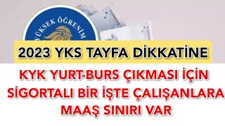 2023 YKS DİKKATİNE 🔥KYK YURT-BURS ÇIKMASI İÇİN SİGORTALI BİR İŞTE ÇALIŞANLARA MAAŞ SINIRI VAR ‼️