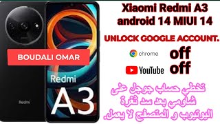 Redmi A3 (23129RN51X) FRP Bypass android 14 miui 14/تخطي حساب جوجل  بعد سد ثغرة اليوتيوب و المتصفح.