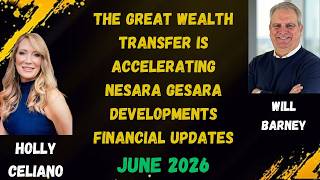 The Great Wealth Transfer Is Accelerating? Holly Celiano & Will Barney Discuss NESARA Developments