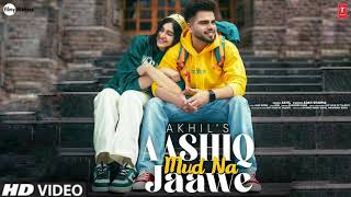 Aashiq Mud Na Jaawe  | Akhil | (Full Video) Ft. Adah Sharma | BOB | Latest Punjabi Songs 2021