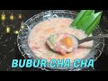 Resepi Bubur Cha Cha