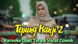 Tepung Kanji 2 Karaoke Duet Tanpa Vocal Cowok || James Ap Feat Happy Asmara