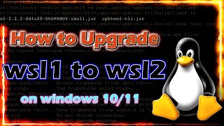 How to Upgrade WSL 1 to WSL 2 in Windows 10, 11 (new)